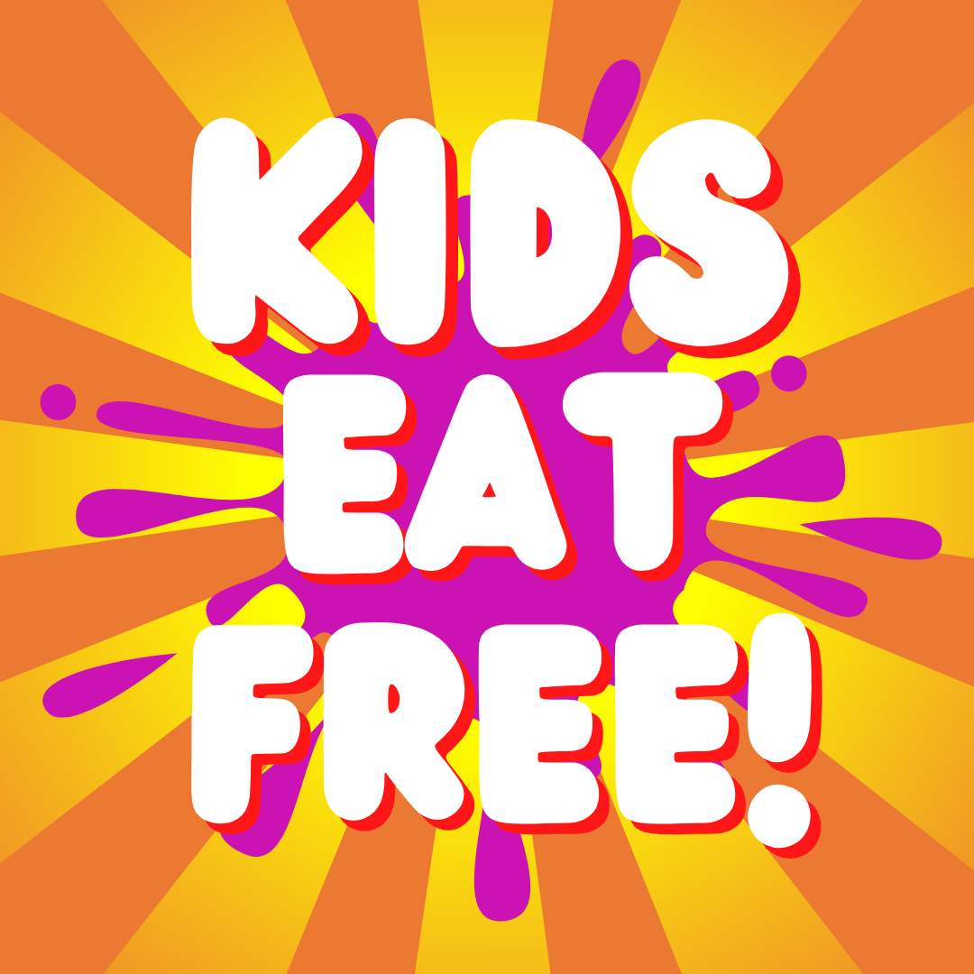 Wednesday's KIDS EAT FREE!